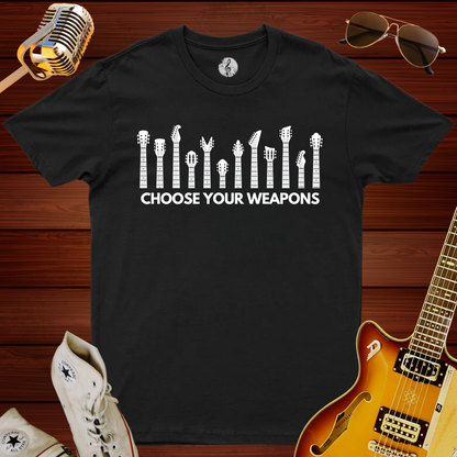 Choose Your Weapon T-Shirt