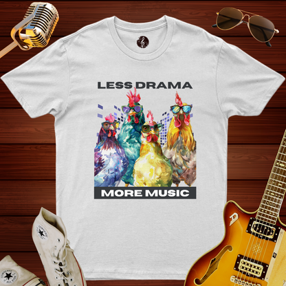 Less Drama, More Music T-Shirt