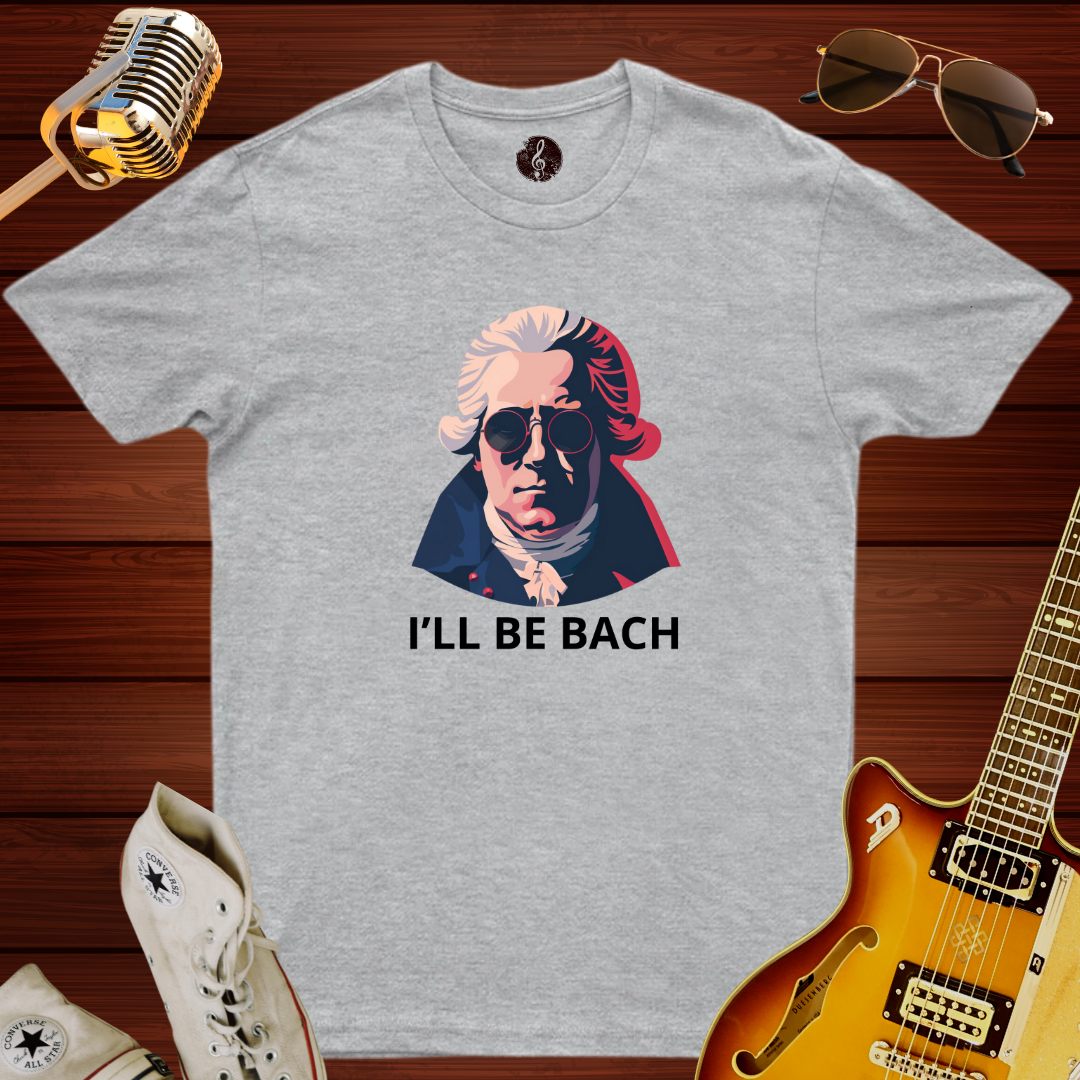 I'll Be Bach T-Shirt