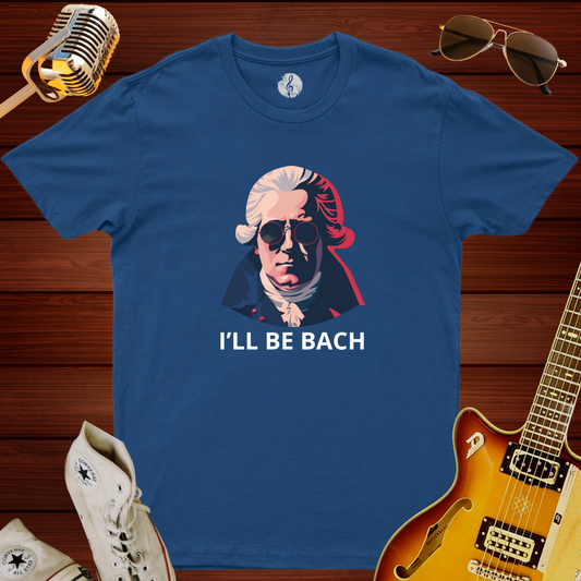 I'll Be Bach T-Shirt