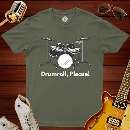 Drumroll, Please T-Shirt