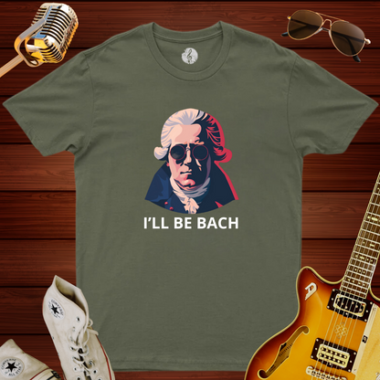 I'll Be Bach T-Shirt