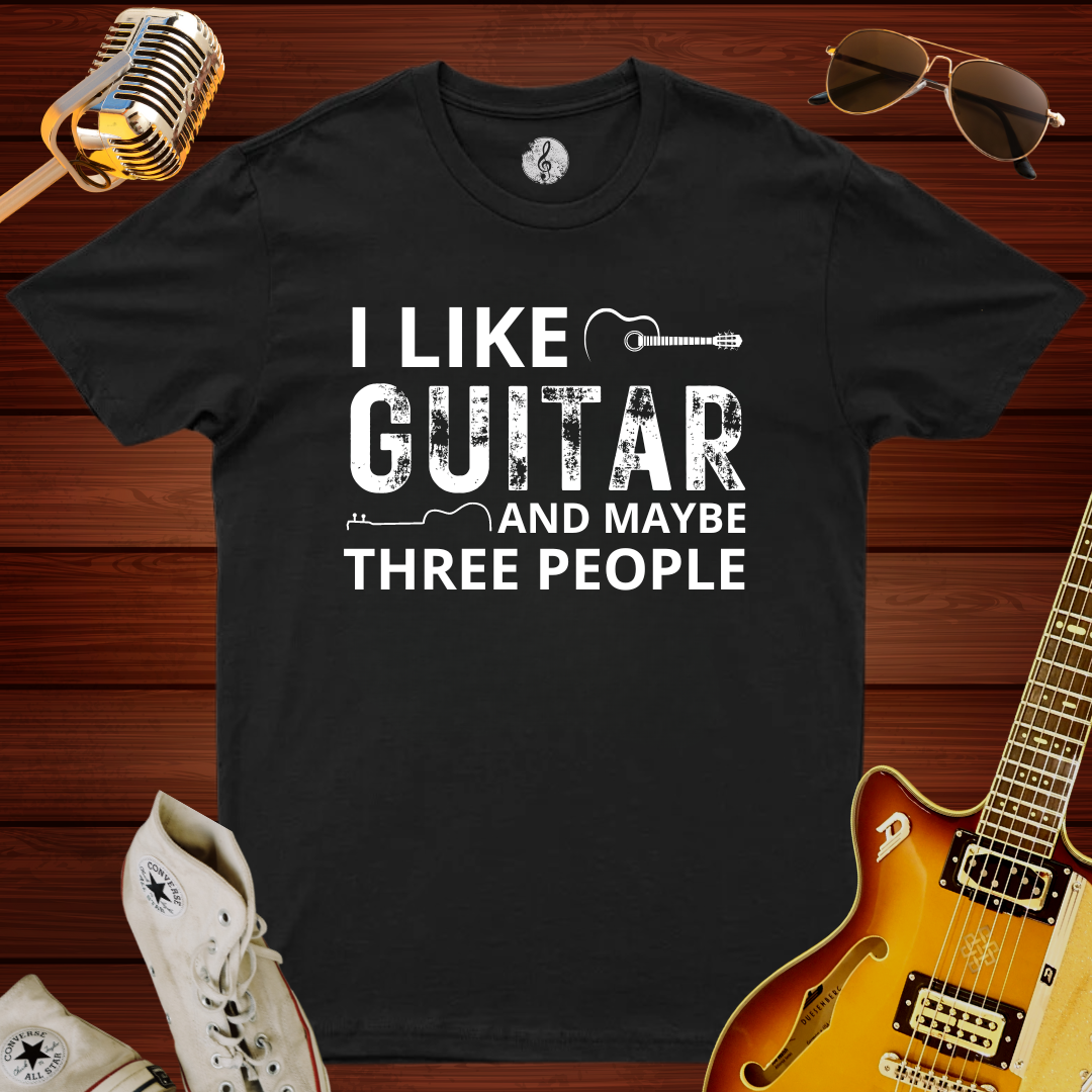 I Like Guitar And Maybe Three People T-Shirt