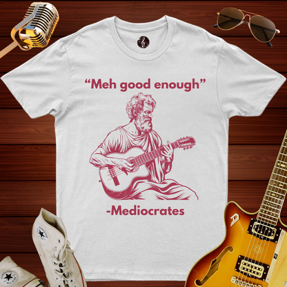 Mediocrates T-Shirt