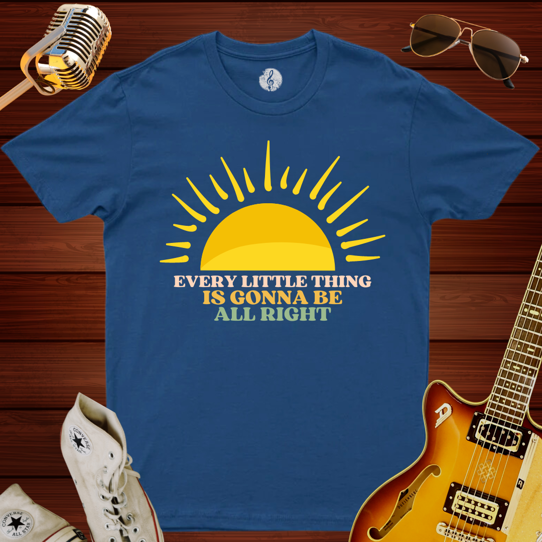 Is Gonna Be All Right T-Shirt