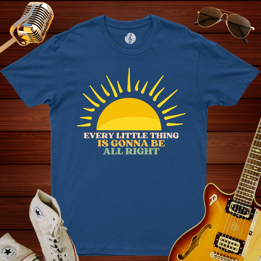 Is Gonna Be All Right T-Shirt