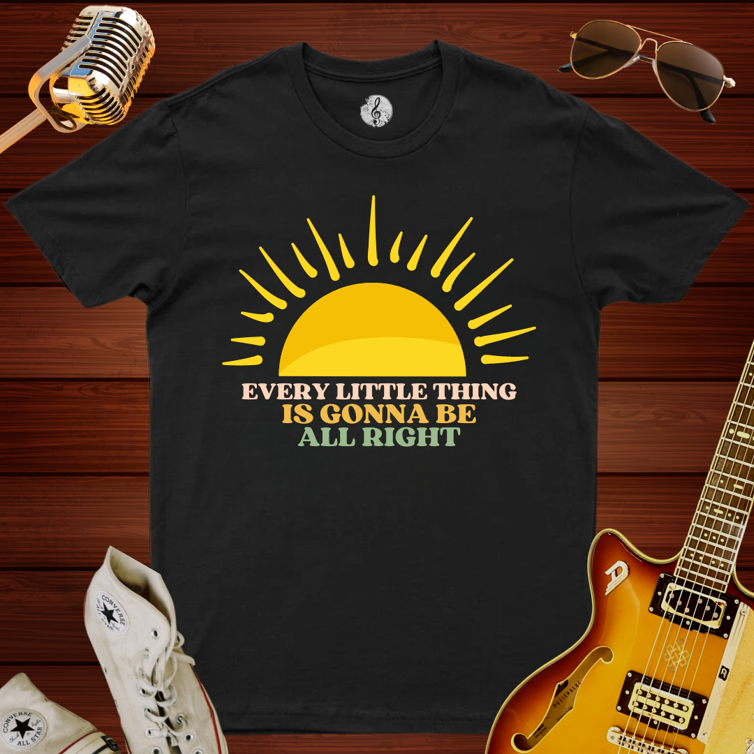 Is Gonna Be All Right T-Shirt