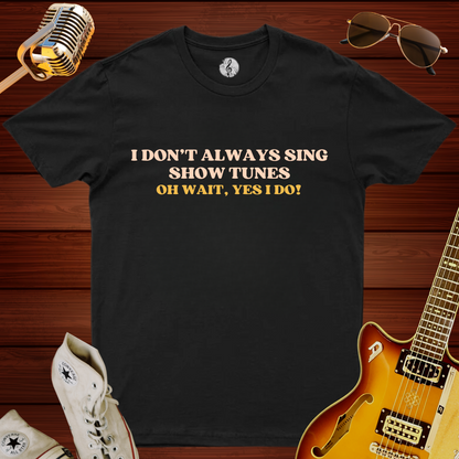 Show Tunes T-Shirt